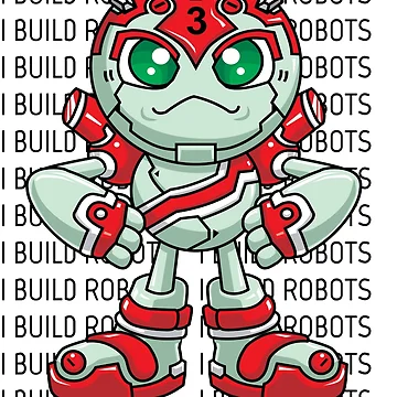 Artwork thumbnail, I Build Robots Robotics Robotics Engineer Three by ProjectX23