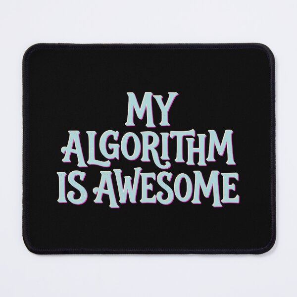 Item preview, My Algorithm Is Awesome designed and sold by calypso-designs.