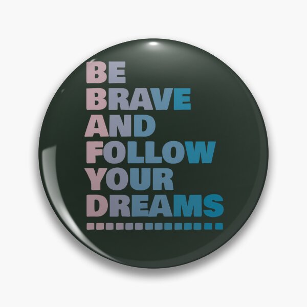 Item preview, Be Brave And Follow Your Dreams 104 designed and sold by EmbroPUP.