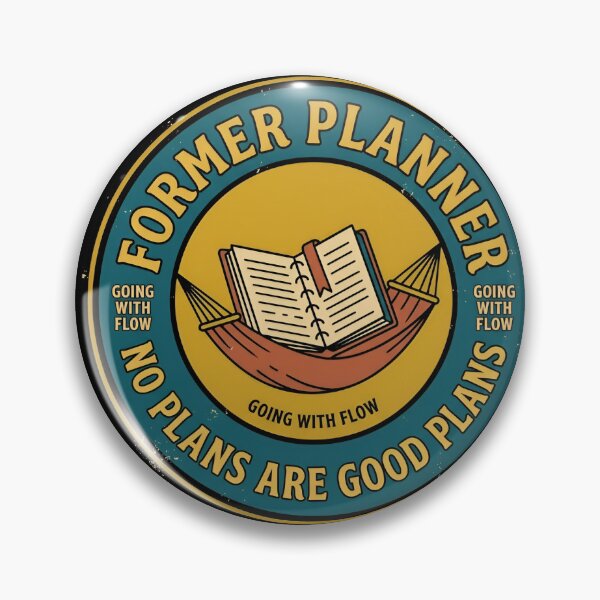Item preview, Former Planner No Plans Are Good Plans Vintage Badge designed and sold by DuckOddity.