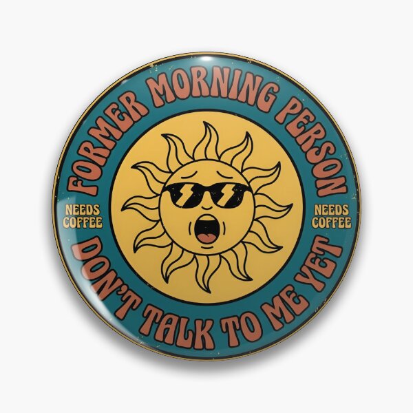 Item preview, Former Morning Person Needs Coffee Retro Badge designed and sold by DuckOddity.