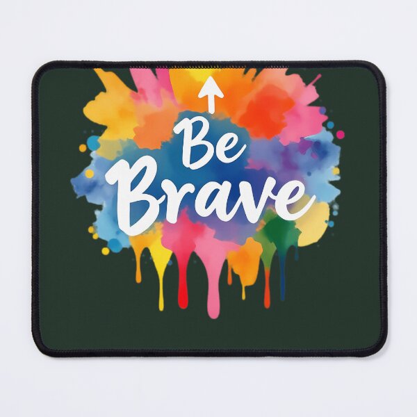 Item preview, Be Brave Watercolor Splash 563 designed and sold by DreamStation01.