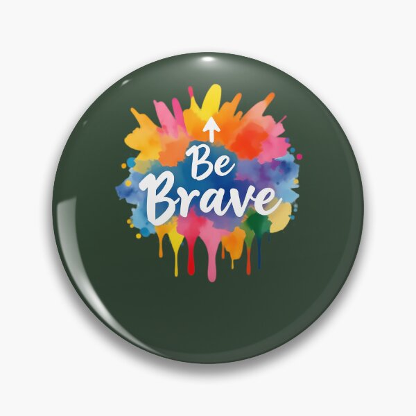 Item preview, Be Brave Watercolor Splash 563 designed and sold by DreamStation01.