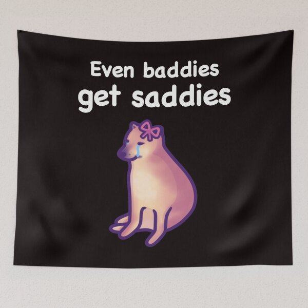 Item preview, Funny Dog Sarcastic Meme Even Baddies Get Saddies designed and sold by valery-kenz.
