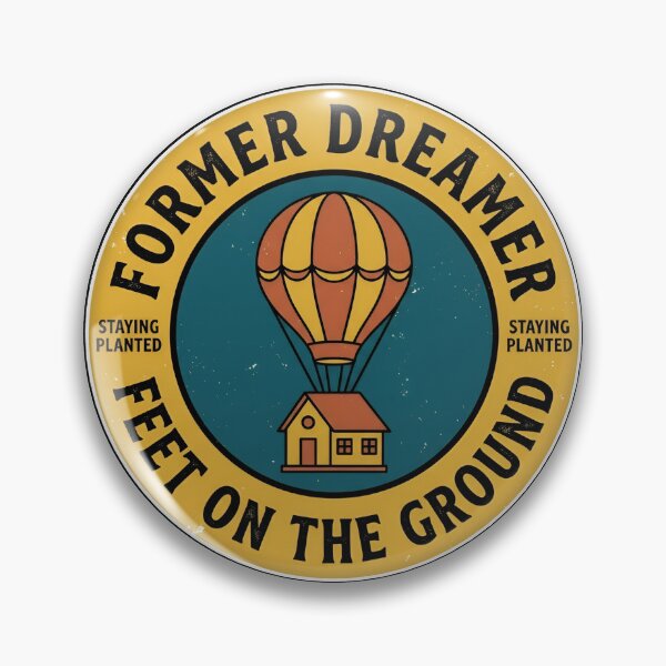 Item preview, Former Dreamer Feet On Ground Retro Badge designed and sold by DuckOddity.