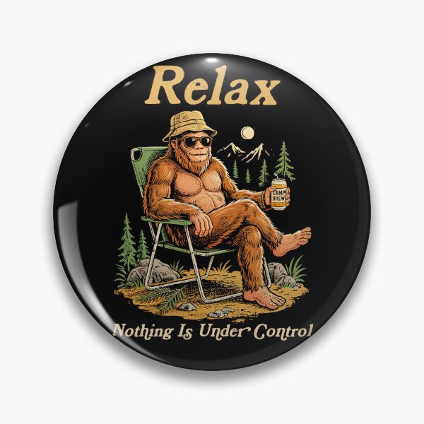 Item preview, Relax Nothing Is Under Control Bigfoot  designed and sold by charoen-design.