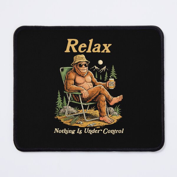 Item preview, Relax Nothing Is Under Control Bigfoot  designed and sold by charoen-design.