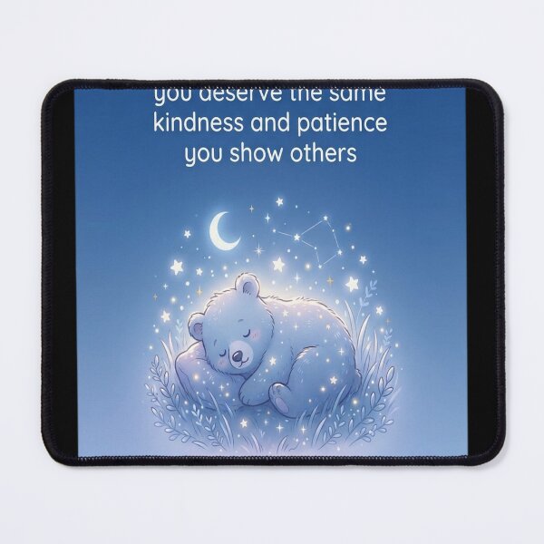 Item preview, "You Deserve the Same Kindness and Patience You designed and sold by vrbkaurmanx12.