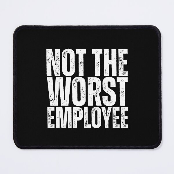 Item preview, Not the Worst Employee designed and sold by Dondonmart.