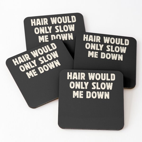 Item preview, Hair Would Only Slow Me Down Funny designed and sold by Hedoraxe.
