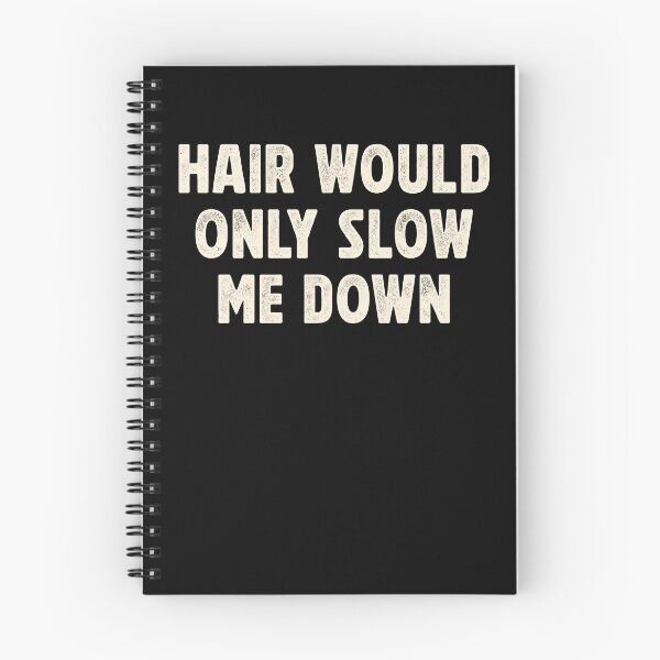 Item preview, Hair Would Only Slow Me Down Funny designed and sold by Hedoraxe.