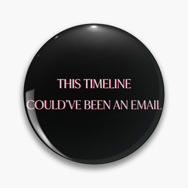 Item preview, This Timeline Could've Been An Email designed and sold by calypso-designs.