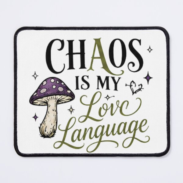 Item preview, Chaos Is My Love Language – Whimsical Goblincore Mushroom Humor designed and sold by Edenglow Prints & Peculiars.