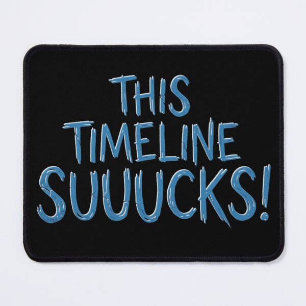 Item preview, This Timeline Suuucks! designed and sold by calypso-designs.