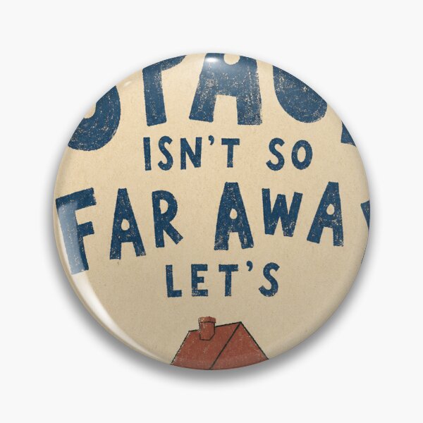 Item preview, SPACE ISN'T SO FAR AWAY, LET'S LIVE THERE designed and sold by BetterDaysDept.