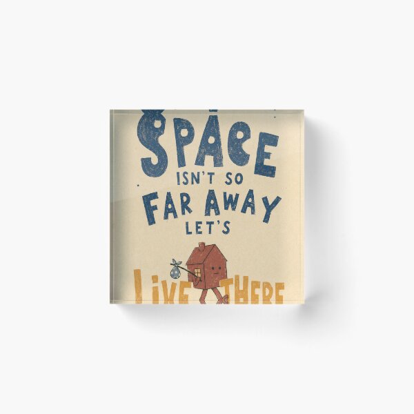 Item preview, SPACE ISN'T SO FAR AWAY, LET'S LIVE THERE designed and sold by BetterDaysDept.