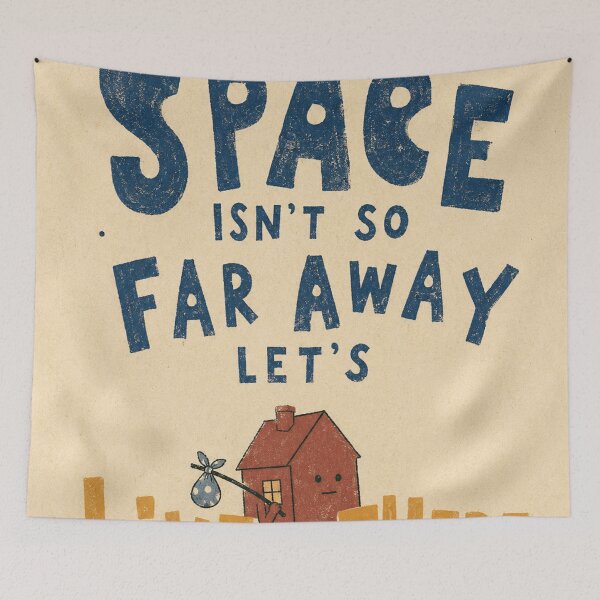 Item preview, SPACE ISN'T SO FAR AWAY, LET'S LIVE THERE designed and sold by BetterDaysDept.