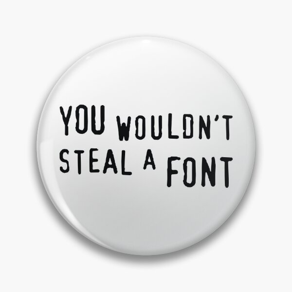 Item preview, "You Wouldn't Steal a Font" (black) designed and sold by juliulia19.