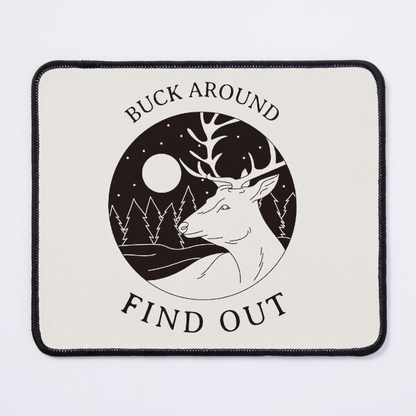 Item preview, BUCK AROUND FIND OUT | SASSY CRITTERS SERIES — OUTDOOR HUMOR EDITION designed and sold by WitLounge.
