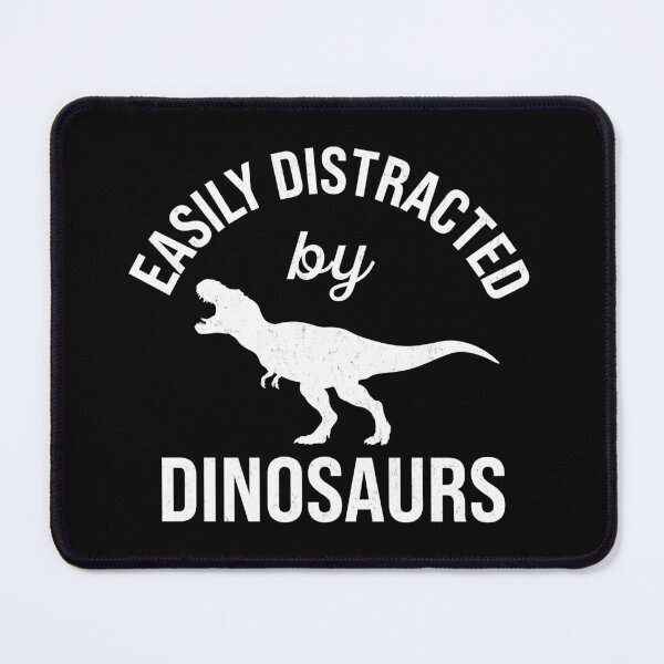 Item preview, Easily Distracted By Dinosaurs designed and sold by MO DESIGNS.