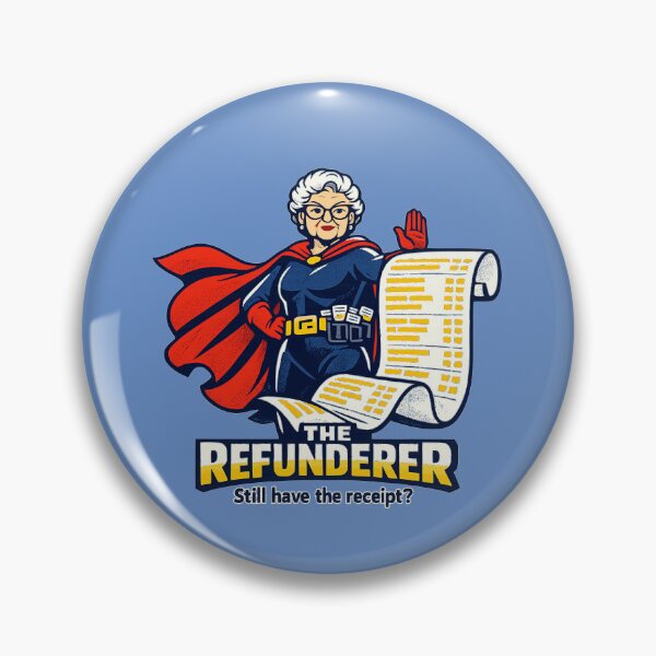 Item preview, The Refunderer – Still Have The Receipt designed and sold by KungPowUnicorn.