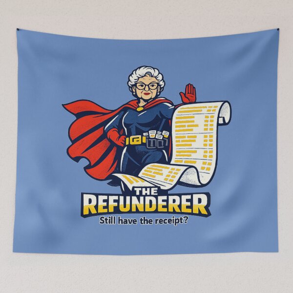 Item preview, The Refunderer – Still Have The Receipt designed and sold by KungPowUnicorn.