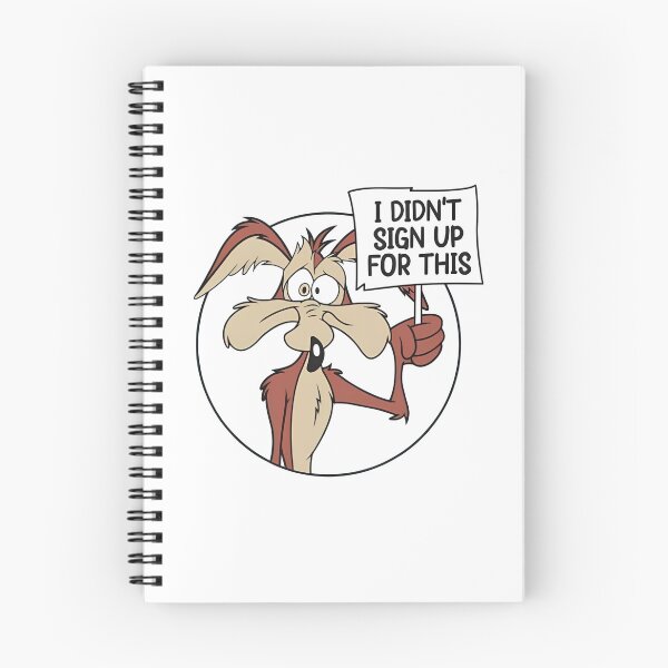 Item preview, Looney Tunes Wile E Coyote I Didn't Sign Up For This Sign designed and sold by sauruscreated.