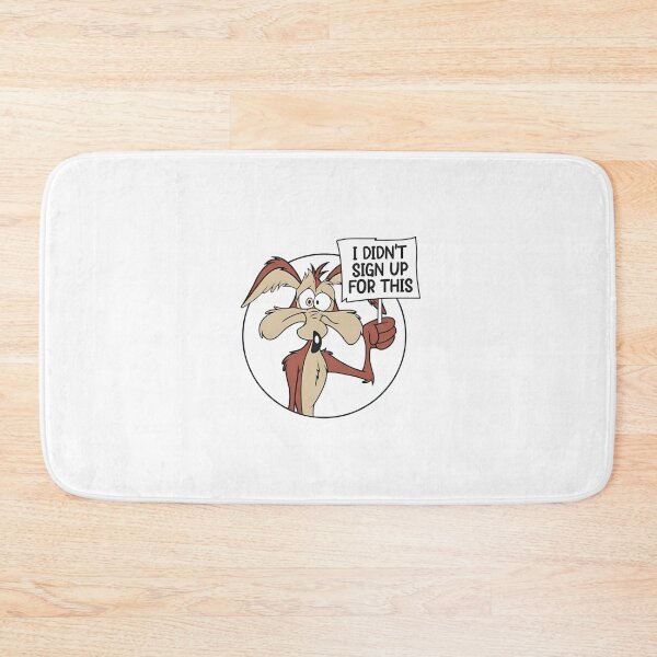 Item preview, Looney Tunes Wile E Coyote I Didn't Sign Up For This Sign designed and sold by sauruscreated.