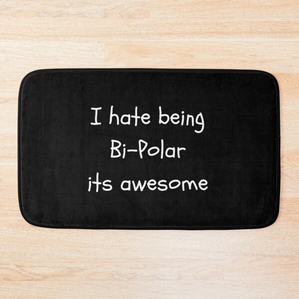 Item preview, I Hate Being Bi-Polar Its Awesome designed and sold by uyndonG-rey.