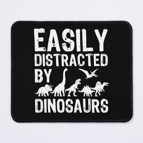 Item preview, Easily Distracted By Dinosaurs designed and sold by MO DESIGNS.