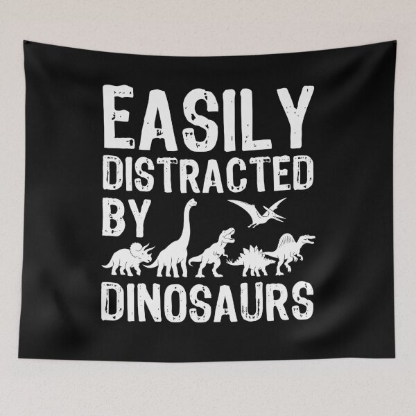 Item preview, Easily Distracted By Dinosaurs designed and sold by MO DESIGNS.