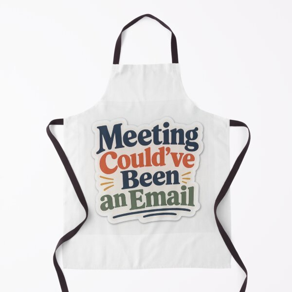 Item preview, Meeting Could Have Been an Email – Funny Office Work Humor designed and sold by Graphic Grove.