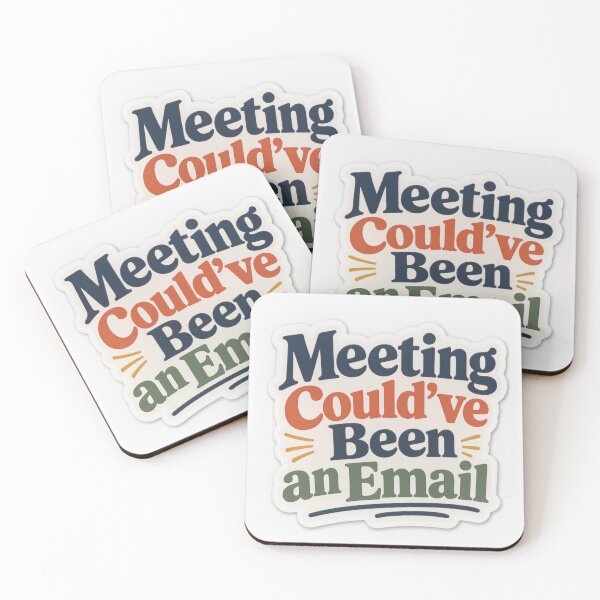 Item preview, Meeting Could Have Been an Email – Funny Office Work Humor designed and sold by Graphic  Grove.