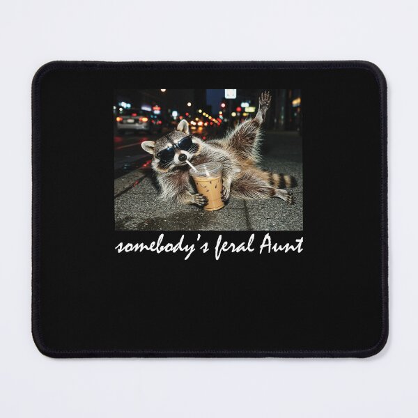 Item preview, Somebody's Feral Aunt Raccoon Meme designed and sold by suhairee-studio.