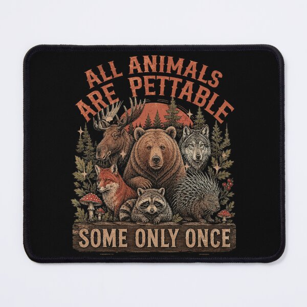 Item preview, All Animals Are Pettable Some Only Once Funny Nature designed and sold by watanabeee.