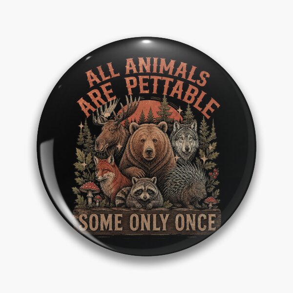 Item preview, All Animals Are Pettable Some Only Once Funny Nature designed and sold by watanabeee.