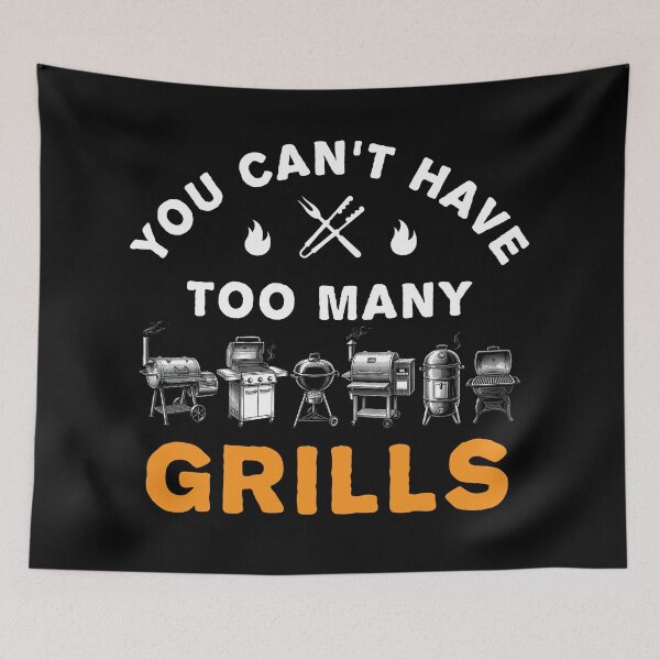 Item preview, You Can’t Have Too Many Grills designed and sold by MO DESIGNS.