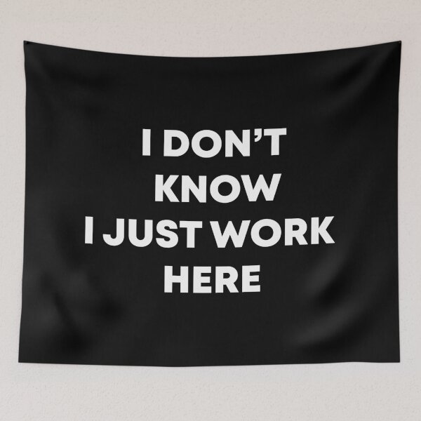 Item preview, I don’t know I just work here  designed and sold by Gravy-tee07.