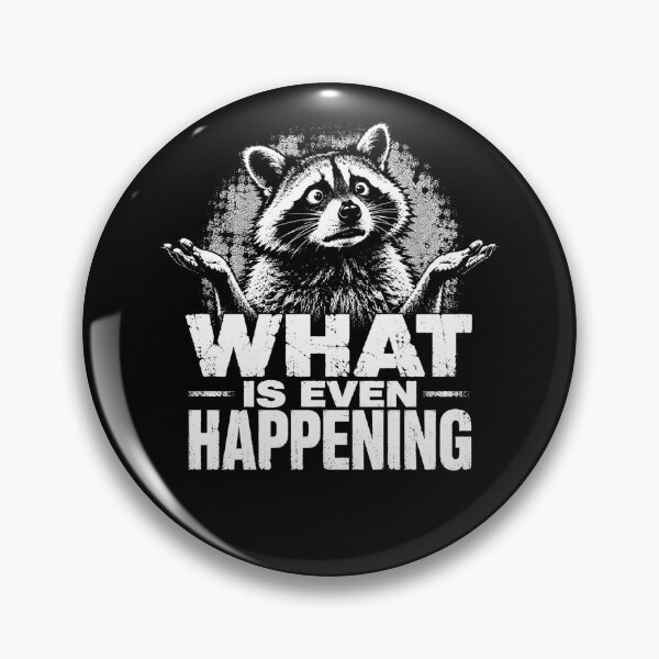Item preview, What Is Even Happening – Funny Confused Raccoon Sarcastic Humor Design designed and sold by PosiMCreations.