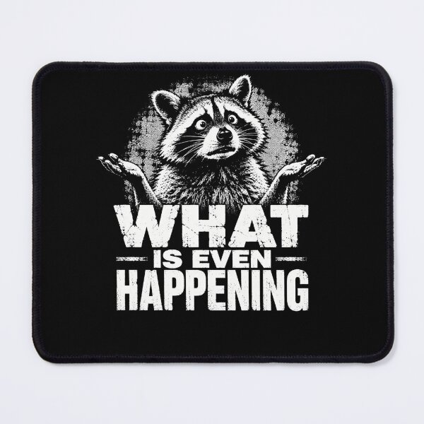 Item preview, What Is Even Happening – Funny Confused Raccoon Sarcastic Humor Design designed and sold by PosiMCreations.