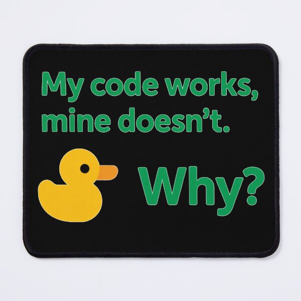 Item preview, Funny Programmer Design: Rubber Duck Debugging Quote 'My Code Works, Mine Doesn't — Why?' designed and sold by KanDa-Shop.