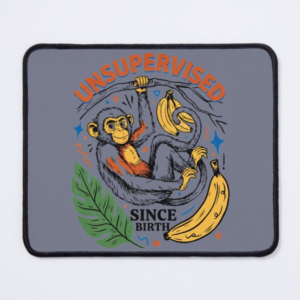 Item preview, Unsupervised Since Birth Monkey designed and sold by Sezee.