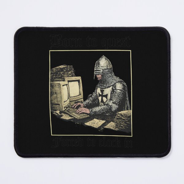 Item preview, Born to Quest Forced to Clock In Knight designed and sold by BlossomieStore.