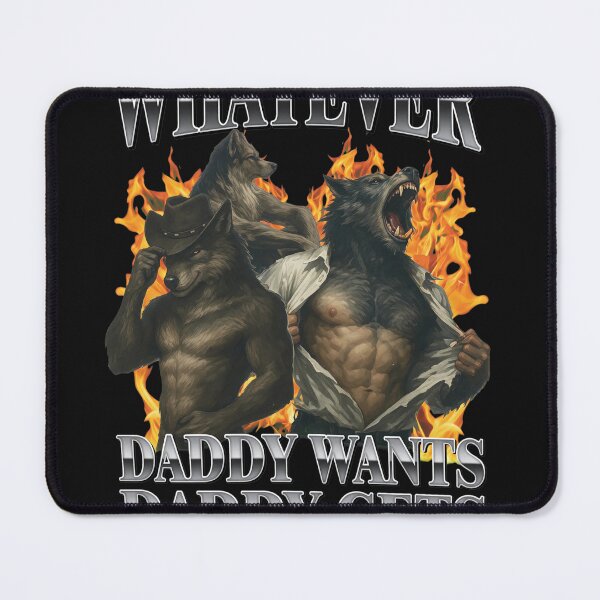 Item preview, Whatever Daddy Wants Daddy Gets Werewolf Flames designed and sold by Eowcat.