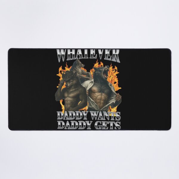 Item preview, Whatever Daddy Wants Daddy Gets Werewolf Flames designed and sold by Eowcat.