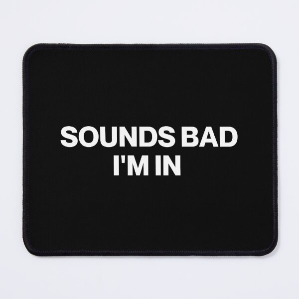 Item preview, Sounds Bad designed and sold by SWETA HALDER.
