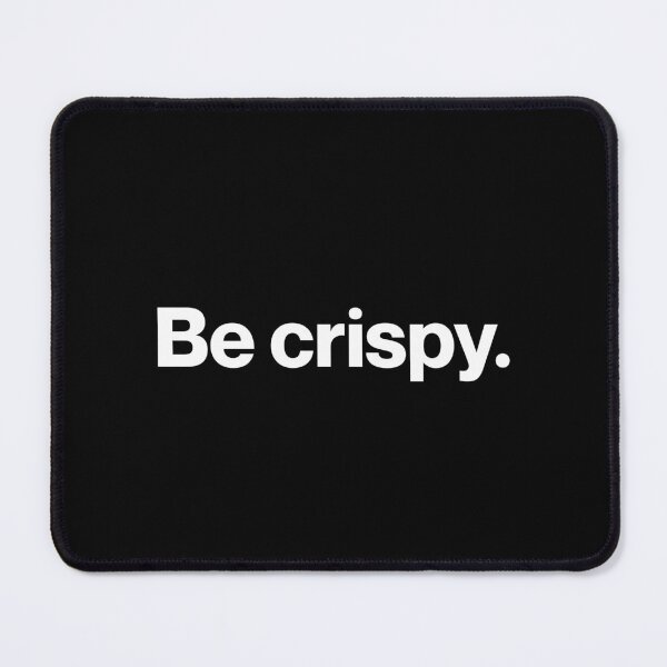 Item preview, Be crispy designed and sold by SWETA HALDER.