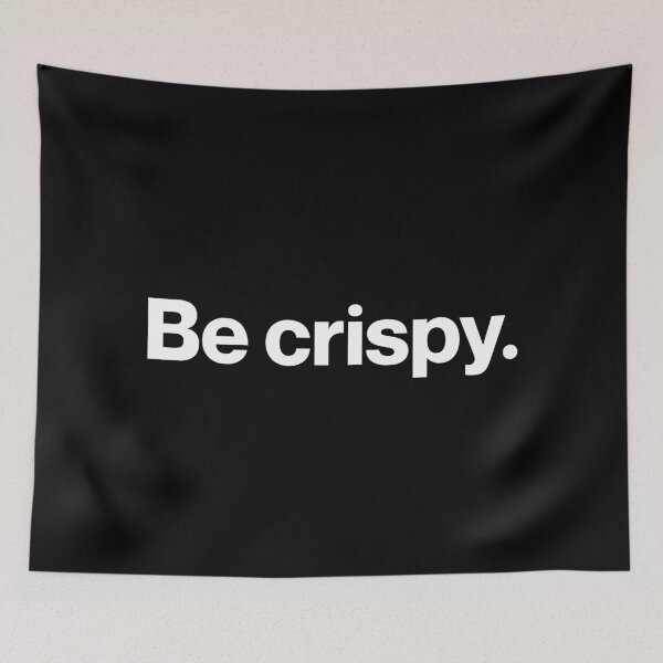 Item preview, Be crispy designed and sold by SWETA HALDER.