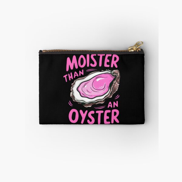 Item preview, moister than an oyster designed and sold by KristenNull99.