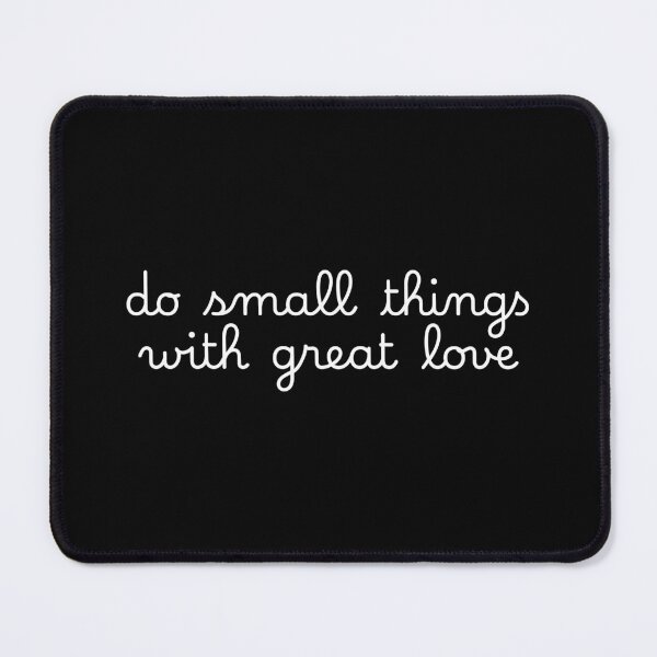 Item preview, do small things with great love designed and sold by SWETA HALDER.